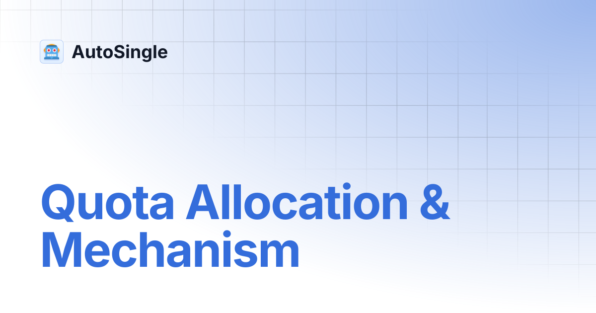 Quota Allocation & Mechanism | AutoSingle